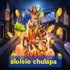 aloisio chulapa